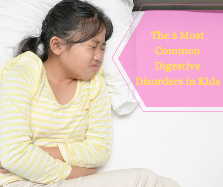 The 5 Most Common Digestive Disorders in Kids Dr. Vishesh Dikshit