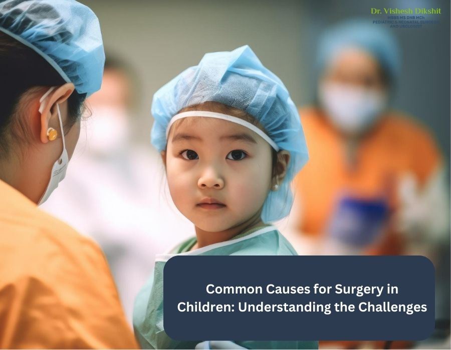 Common Causes for Surgery in Children: Understanding the Challenges | Dr. Vishesh Dikshit