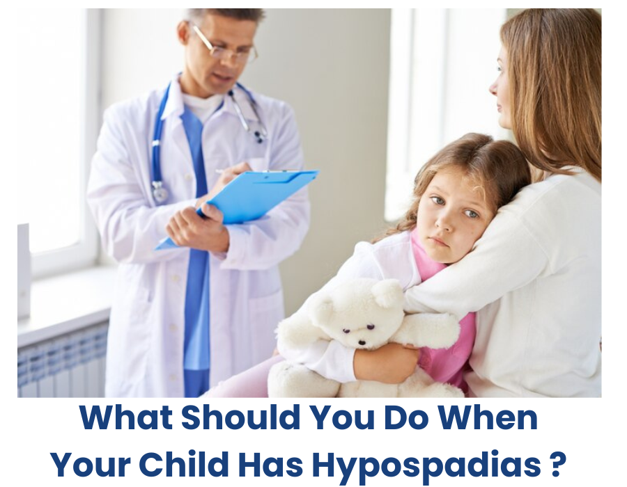 what should you do when your child has hypospadias-Dr, Vishesh Dikshit